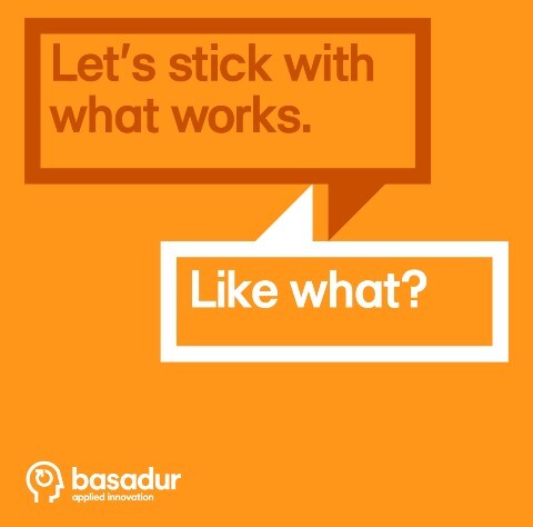 Basadur applied innovation killer phrase includes two speaking squares, the first says “Let’s stick with what works.” and the second says “Like what?”.